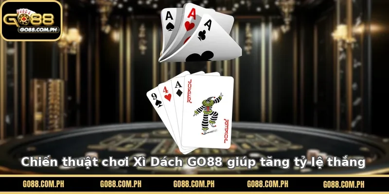 Chiến thuật chơi Xì Dách GO88 