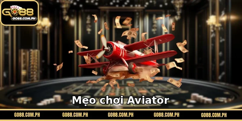 Mẹo chơi Aviator