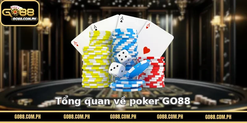 Tổng quan về Poker GO88