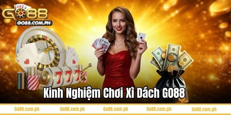 Kinh nghiệm chơi xì dách từ cao thủ